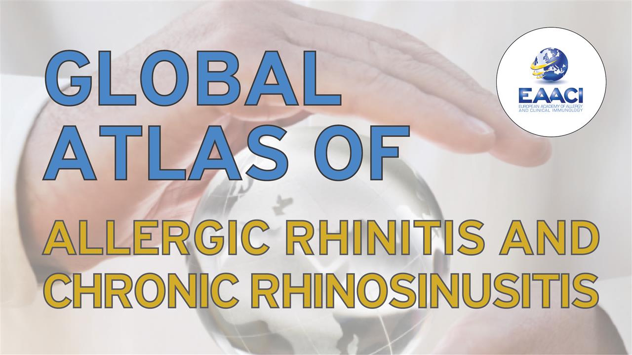 Global Atlas of Allergic Rhinitis and Chronic Rhinosinusitis